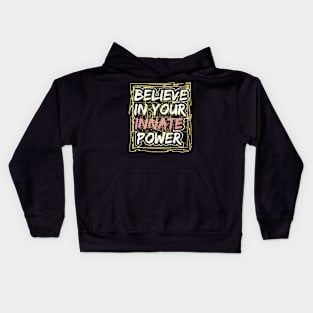 Believe In Your Innate Power Kids Hoodie